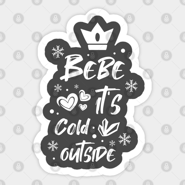 Bebe it's cold outside Sticker by AlfinStudio